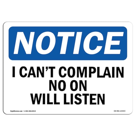 OSHA Notice Sign, I Can't Complain No One Will Listen, 10in X 7in Decal